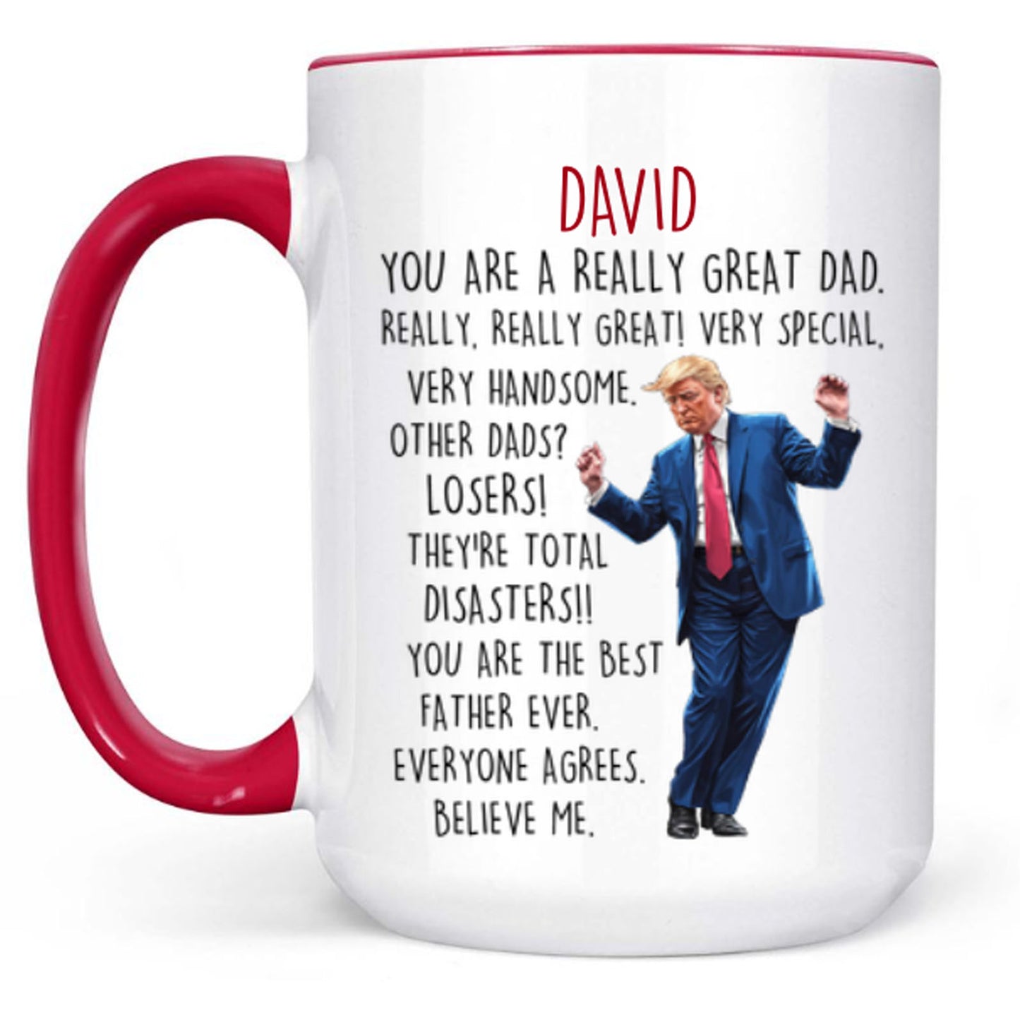 You Are a Really Great Dad Mug | Funny Trump Coffee Mug for Dad | Donald Trump White Mug Accent Mug 683961