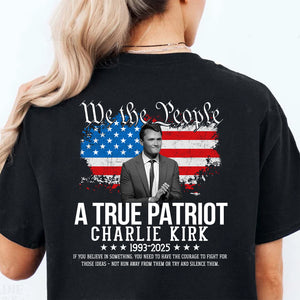 A True Patriot Charlie Kirk Memorial Shirt | Justice Charlie Kirk Tribute Backside Shirt 683020