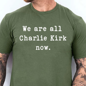 We Are All Charlie Kirk Now Shirt | Charlie Kirk Tribute Shirt | RIP Charlie Kirk Memorial Shirt Dark 682975