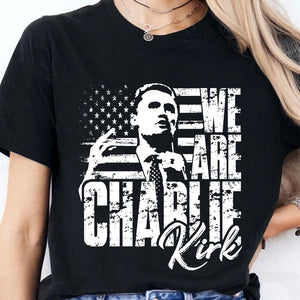 We are Charlie Kirk Patriotic Shirt | Justices For Charlie Kirk Dark Shirt | Human Rights & Activist Shirt 683033