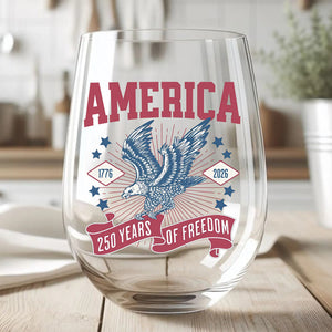 250 Years Of Freedom Wine Glass | Happy 250th Birthday USA Wine Glass | America 250th Anniversary | Patriotic Bald Eagle Wine Glass 682586