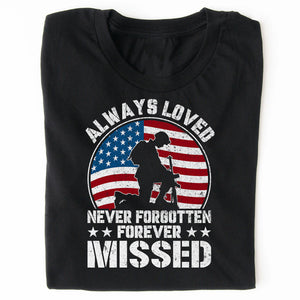 Always Loved Never Forgotten Forever Missed Shirt | Memorial Tribute T-Shirt | Patriotic Apparel | Gift for Grieving Remembrance Tee 682296