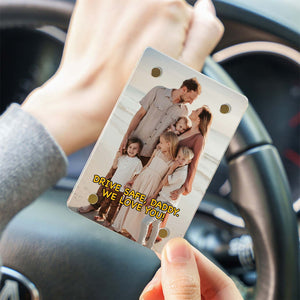 Drive Safe Custom Photo Car Visor Clip | Personalized Gift For Him | Car Photo Frame 683274
