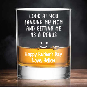 Look At You Landing My Mom And Getting Me As A Bonus | Personalized Funny Whiskey Glass For Stepdad | Father’s Day Gift for Bonus Dad, Best Stepfather 682237