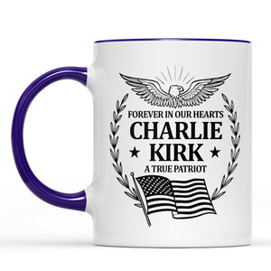 Charlie Kirk Tribute | Patriotic Memorial Mug | Forever in Our Hearts Coffee Cup | Eagle & Flag Engraved Tribute Mug 682928