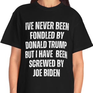 I've Never Been Fondled By Donald Trump Shirt | Donald Trump Homage Shirt | Donald Trump Fan Tees T938 - GOP