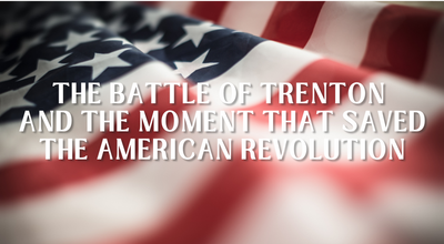 America 250: The Battle of Trenton and the Moment That Saved the American Revolution