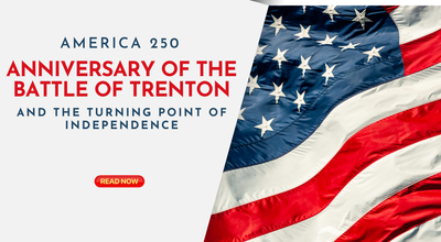 America 250: Anniversary of the Battle of Trenton and the Spirit That Saved the Revolution