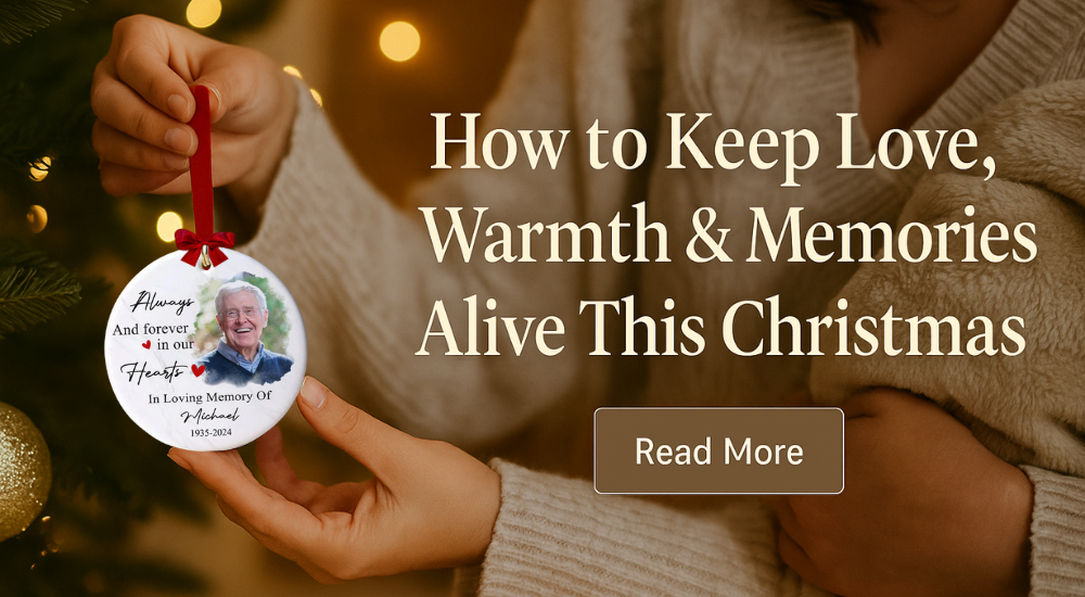 How to Keep Love, Warmth & Memories Alive This Christmas