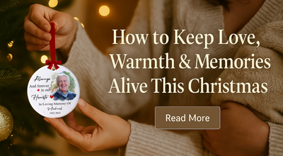 How to Keep Love, Warmth & Memories Alive This Christmas