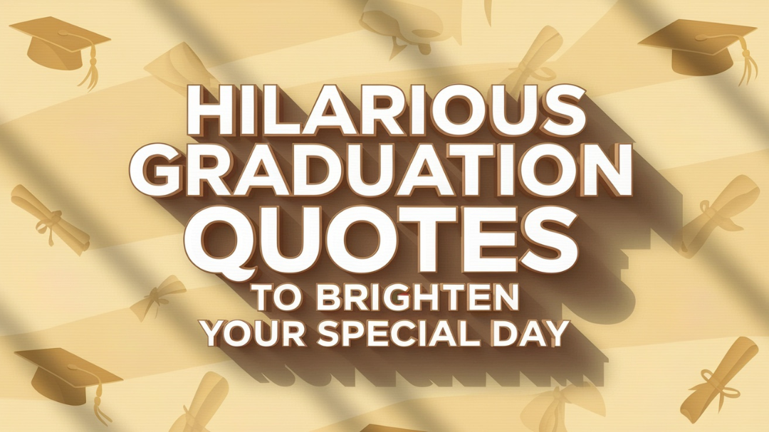 Hilarious Graduation Quotes to Brighten Your Special Day – TheRedFirst