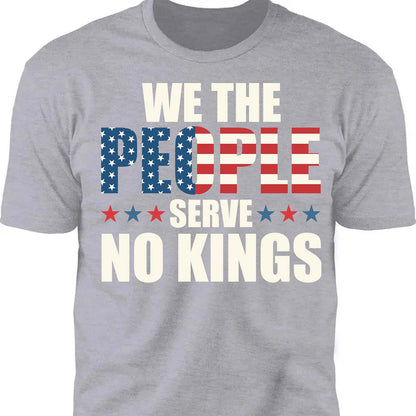 We the People Serve No King in America Shirt, Anti Trump Protest Tee, Anti Republican Dark Shirt 682473