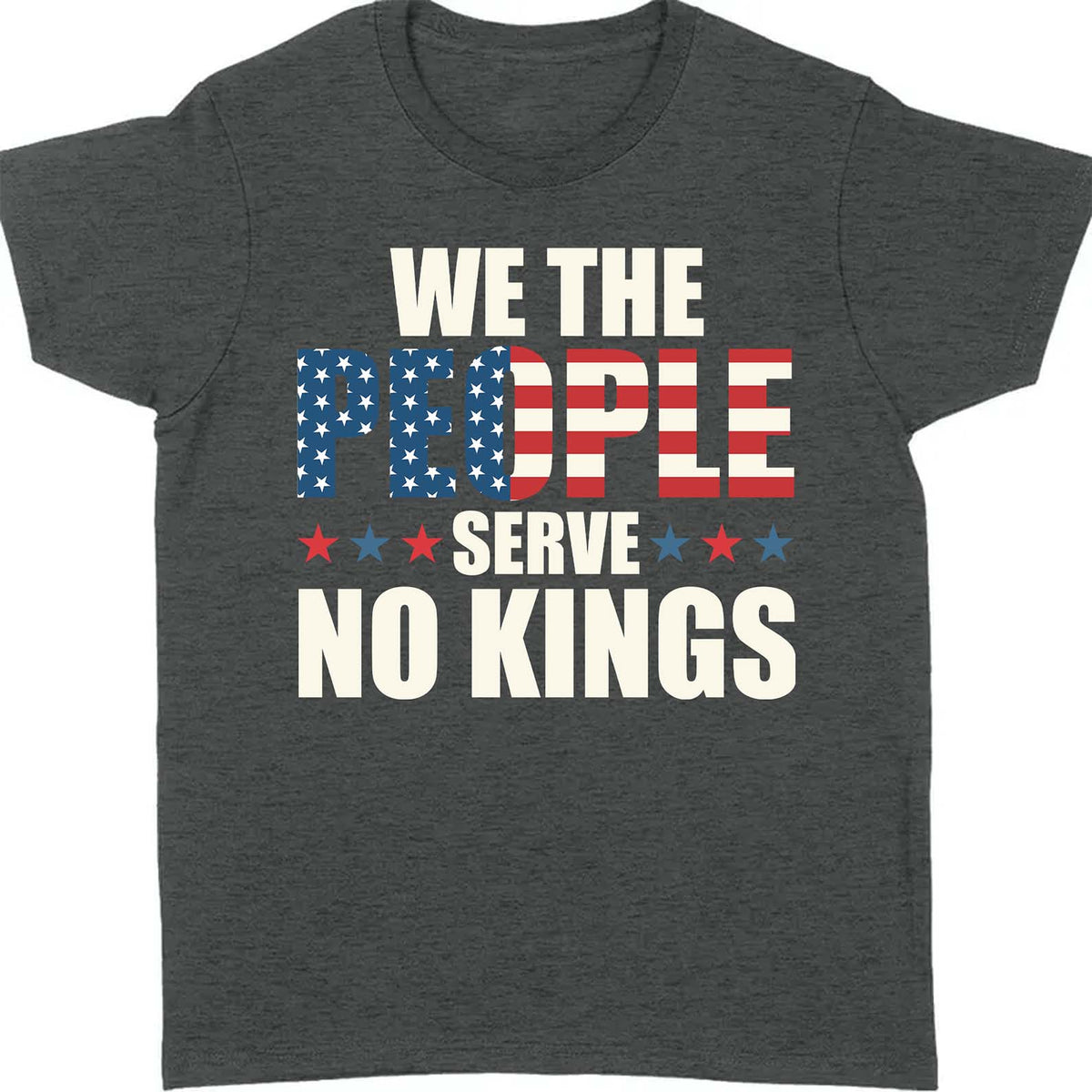We the People Serve No King in America Shirt, Anti Trump Protest Tee, Anti Republican Dark Shirt 682473