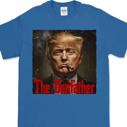 Trump The Donfather Shirt, Father Trump Shirt, Godfather Trump Tee, 47th President Trump Shirt, Republicans Shirt, God Lover Trump Shirt 681881 - GOP