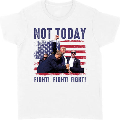 Not Today Shirt | Trump Fight Shirt | Donald Trump Shirt Bright T1131 - GOP