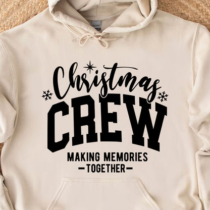 Christmas Crew Making Memories Together Shirt, Merry Christmas Sweater, Xmas Holiday Sweatshirt T1653