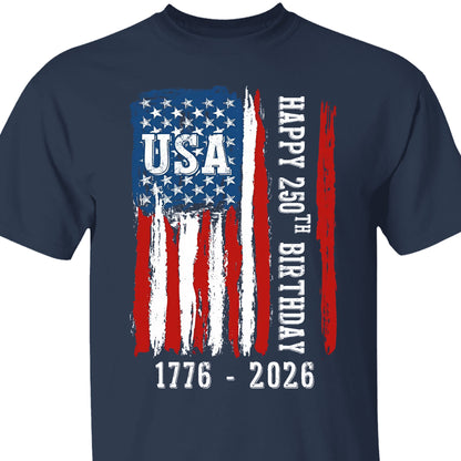 Happy 250 Years Birthday USA Shirt | Patriotic 4th of July 1776–2026 T-Shirt | America 250th Anniversary | Independence Day Shirt 682483