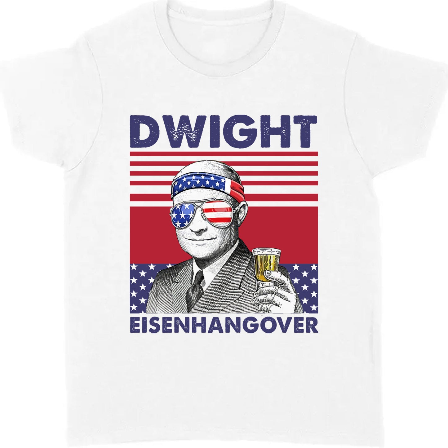 Dwight Eisenhangover Funny 4th Of July Drinking Shirt Bright T1184
