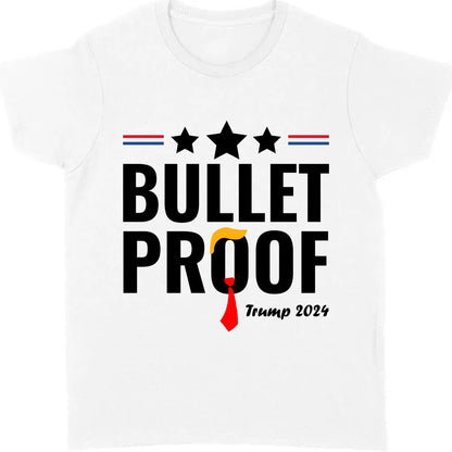 Bullet Proof | Trump Fight 2024 Shirt | Trump Supporters Shirt Bright T1127- GOP