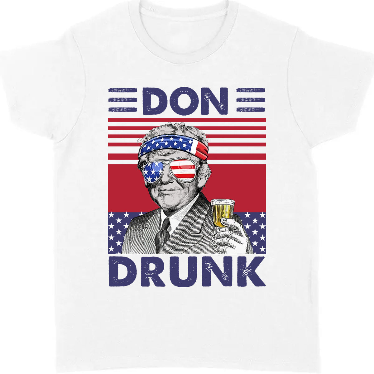 Don Drunk Funny 4th Of July Drinking Shirt Bright T1183