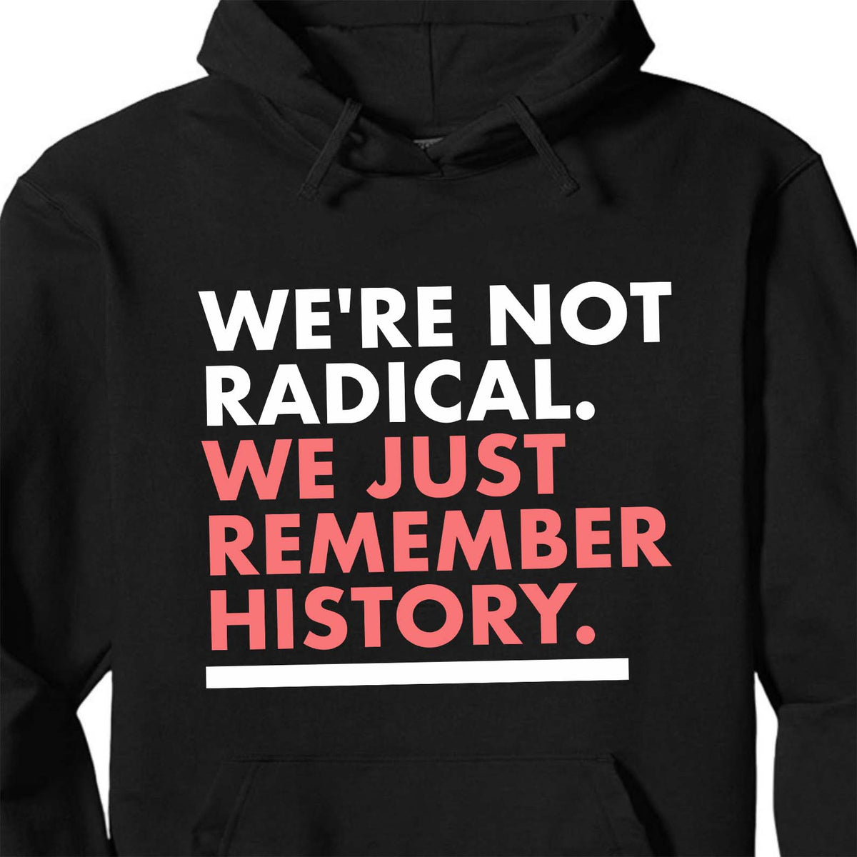 We're Not Radical We Just Remember History Shirt – Dark Shirt 8647 Anti Trump, Anti MAGA Political Shirt, Political Protest Tee 682176