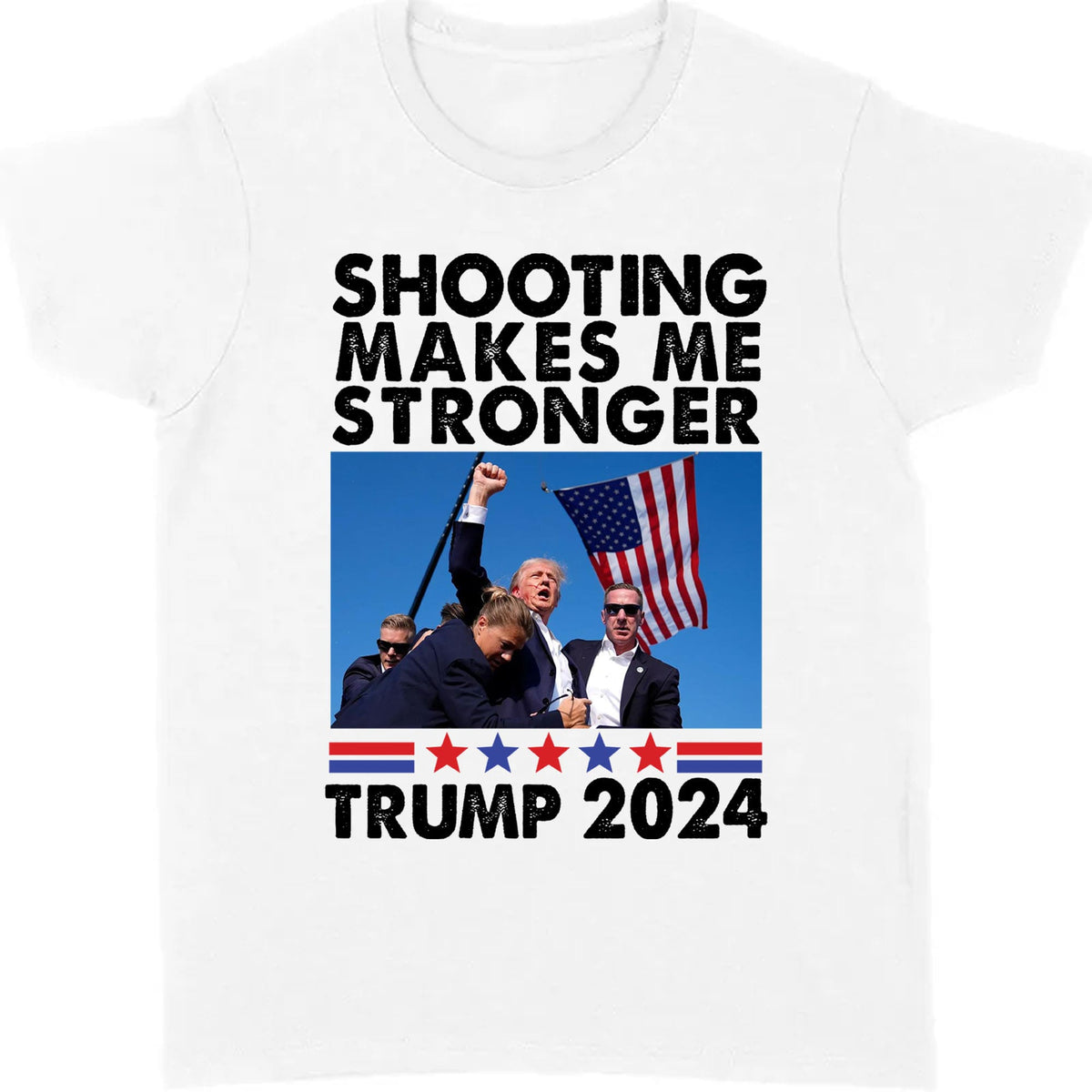 Shooting Makes Me Stronger Shirt | Trump Fight Shirt | Donald Trump Shirt Bright T1133 - GOP