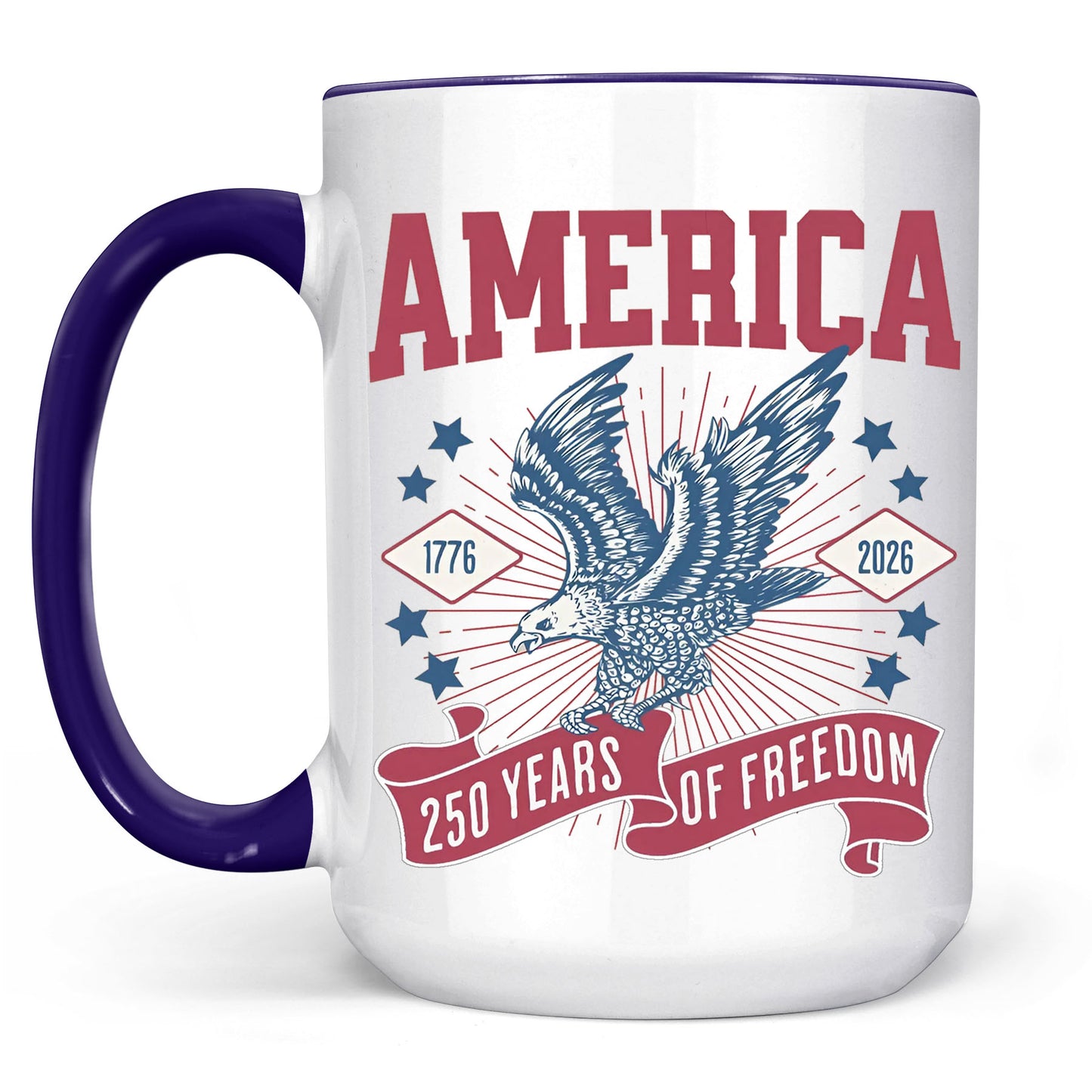 250 Years Of Freedom Mug | Happy 250th Birthday USA | America 250th Anniversary Mug | Patriotic Bald Eagle White Mug Accent Mug 682586