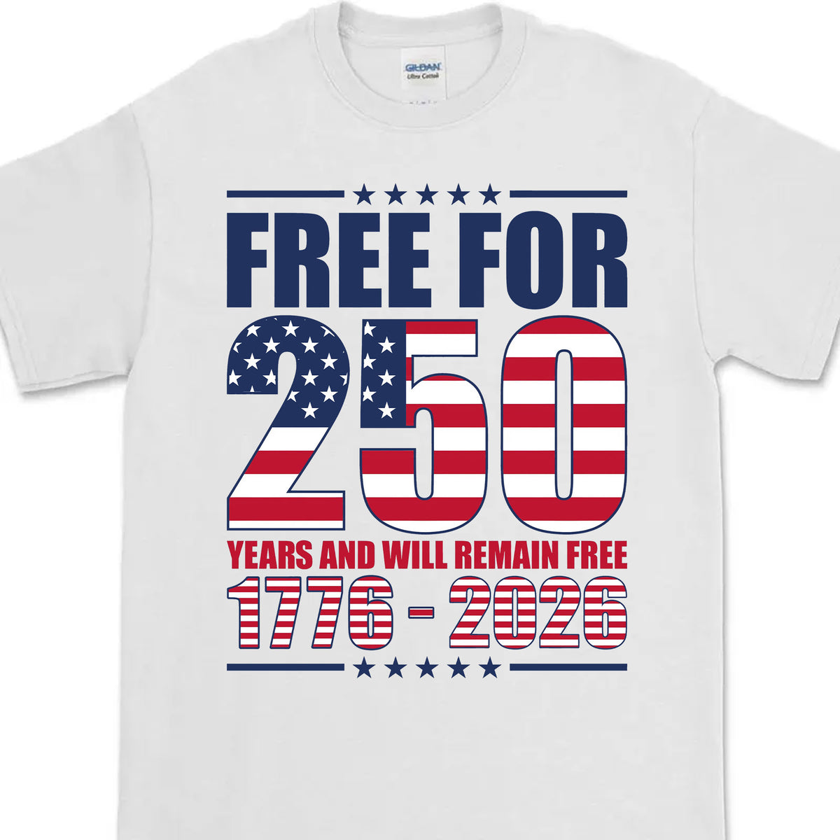 Free For 250 Years And Will Remain Free Shirt | Happy 250th Birthday USA Shirt | America 250th Anniversary T-Shirt 682487