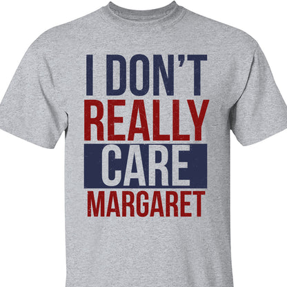 I Don't Really Care Margaret Shirt, Funny JD Vance Shirt, Trump Vance Sweater, Republican Sweatshirt 682010 - GOP