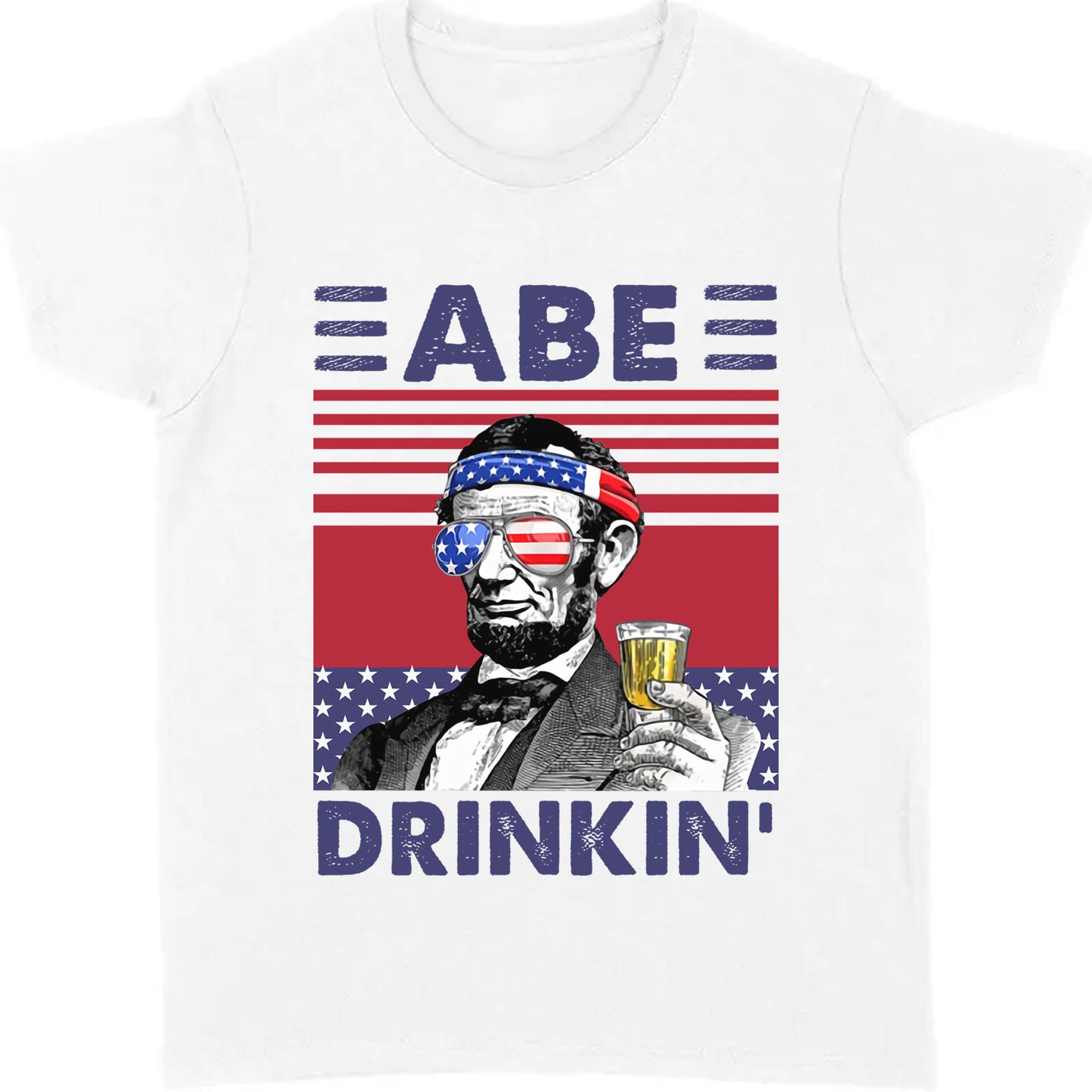 Abe Drinkin Funny 4th Of July Drinking Shirt Bright T1188