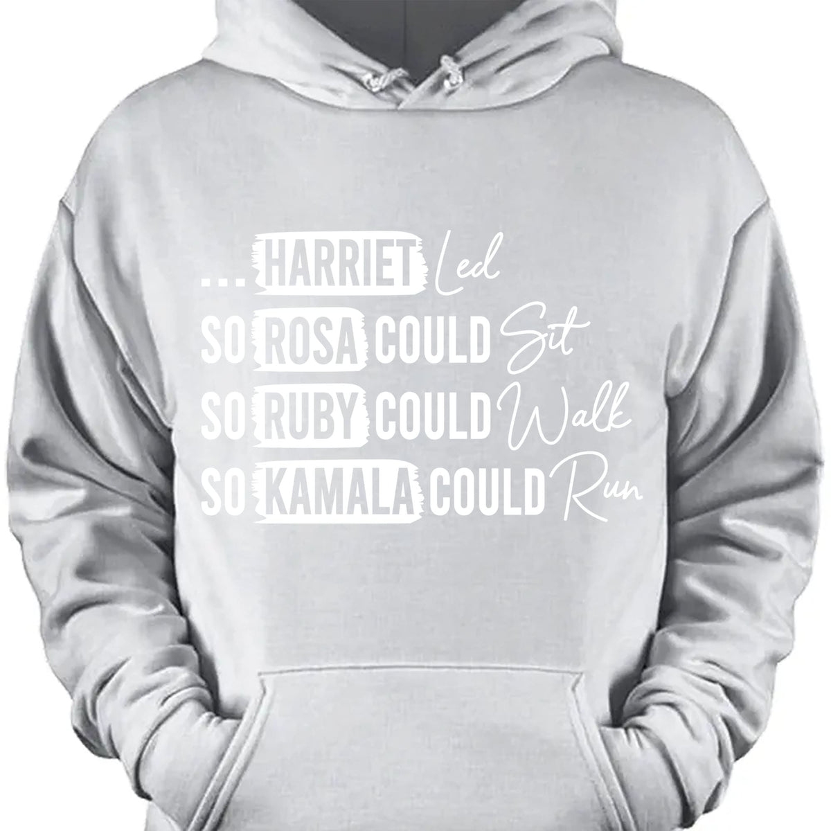 Rosa Could Sat So Ruby Could Walk So Kamala Could Run Shirt | Kamala Harris 2024 Shirt | Democrat Shirt Dark T1436 - KH2