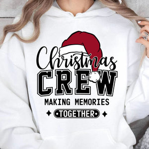 Christmas Crew Making Memories Together Shirt, Funny Christmas Sweater, Xmas Holiday Sweatshirt T1642