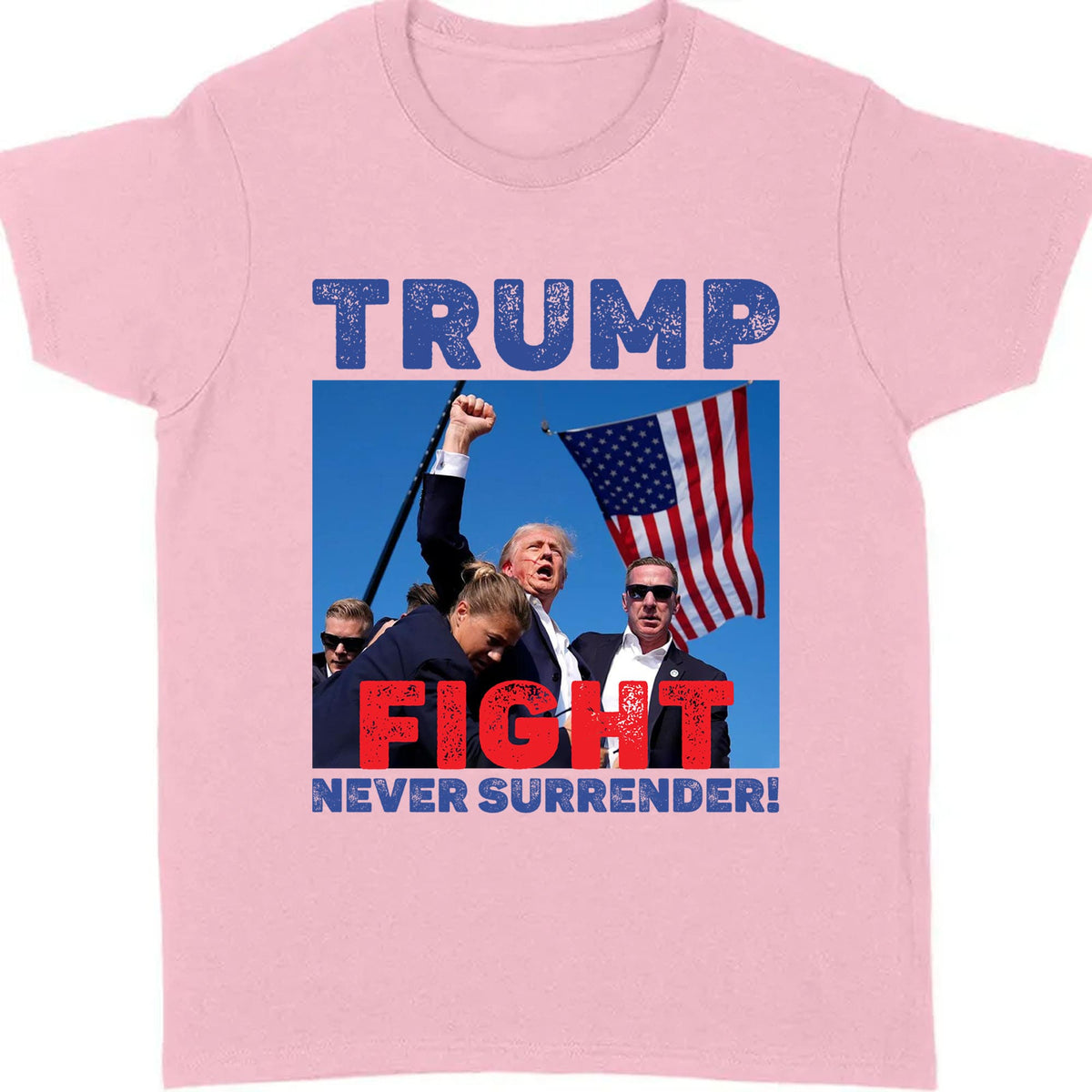 Never Surrender | Trump Fight Shirt | Trump Supporters Shirt Bright T1136 - GOP
