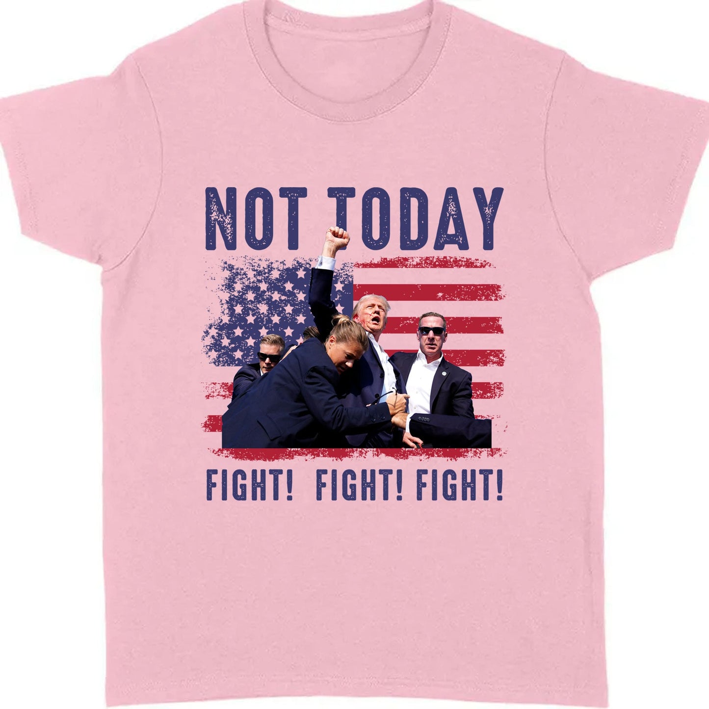 Not Today | Trump Fight 2024 Shirt Pennsylvania Rally | Donald Trump Shirt Bright T1154 - GOP