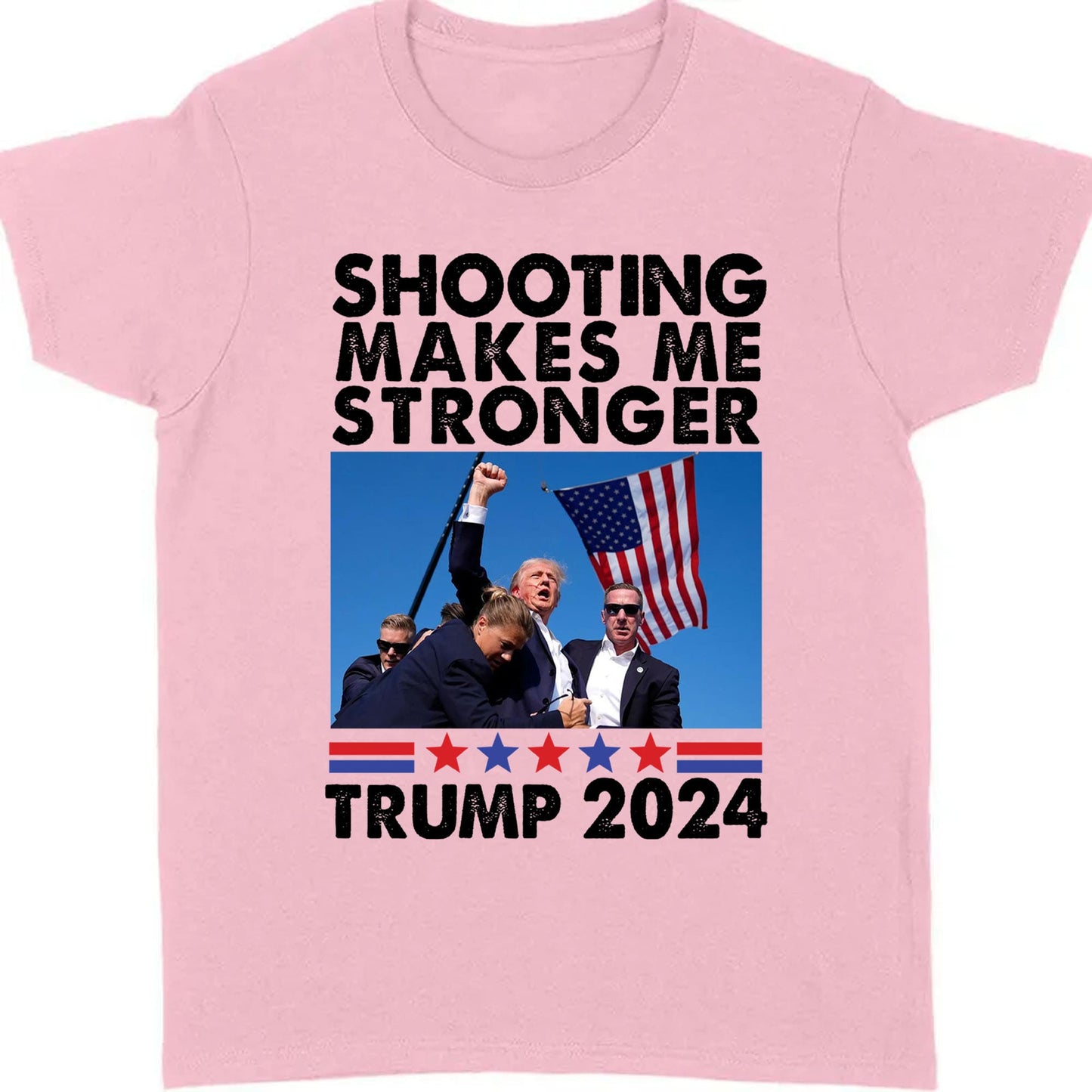 Shooting Makes Me Stronger Shirt | Trump Fight Shirt | Donald Trump Shirt Bright T1133 - GOP