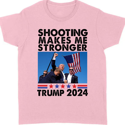 Shooting Makes Me Stronger Shirt | Trump Fight Shirt | Donald Trump Shirt Bright T1133 - GOP
