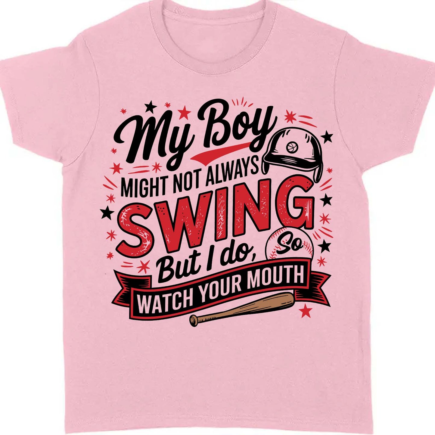 My Boy Might Not Always Swing But I Do Shirt - Funny Baseball Mom Shirt, Mother's Day Tee, Game Day Gift for Baseball Mama 682233
