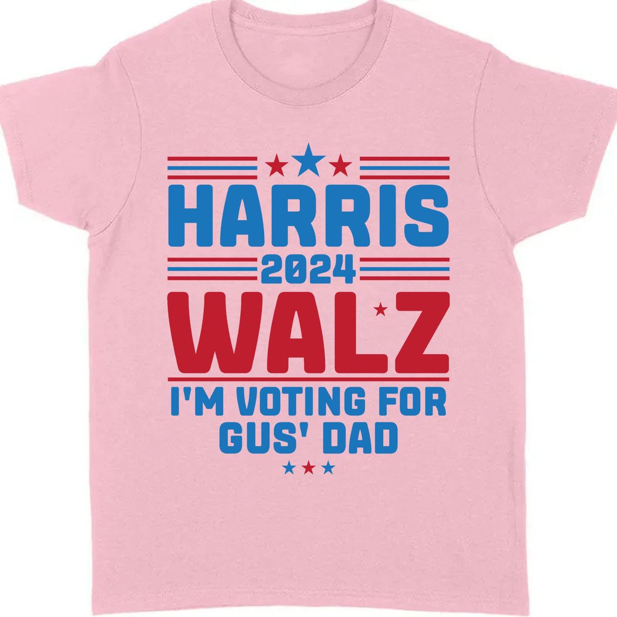 Harris Walz I'm Voting For Gus' Dad Shirt | Kamala Harris 2024 Shirt | Democrat Shirt Bright T1453 - KH2