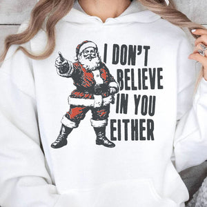 I Don't Believe In You Either Shirt, Retro Santa Claus Sweater, Funny Santa Christmas Sweatshirt T1637