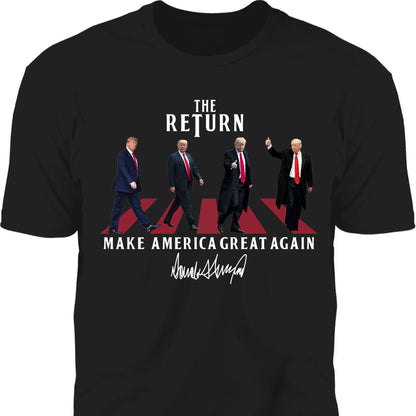 The Return MAGA Shirt | Donald Trump Homage Shirt | Donald Trump Fan Tees C898 - GOP