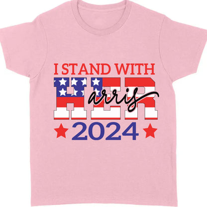 I Stand With Her Shirt | Kamala Harris 2024 Shirt | Democrat Shirt Bright T1260 - KH2