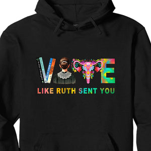 Vote Like Ruth Sent You Shirt | Democrat Shirt | Kamala Harris 2024 Shirt Dark T1541 - KH2