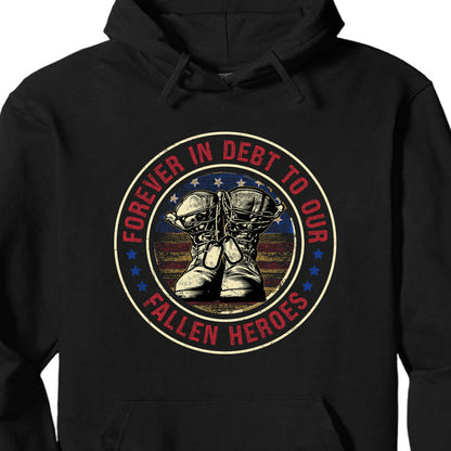 Forever In Debt To Our Fallen Heroes Shirt | Memorial Day Shirt | Veteran Day T-Shirt | Patriotic Shirt | Independence Day Shirt 682298