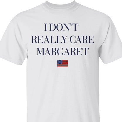 I Don't Really Care Margaret Shirt, Funny Minimalist JD Vance Shirt, JD Vance Sweatshirt 682011 - GOP