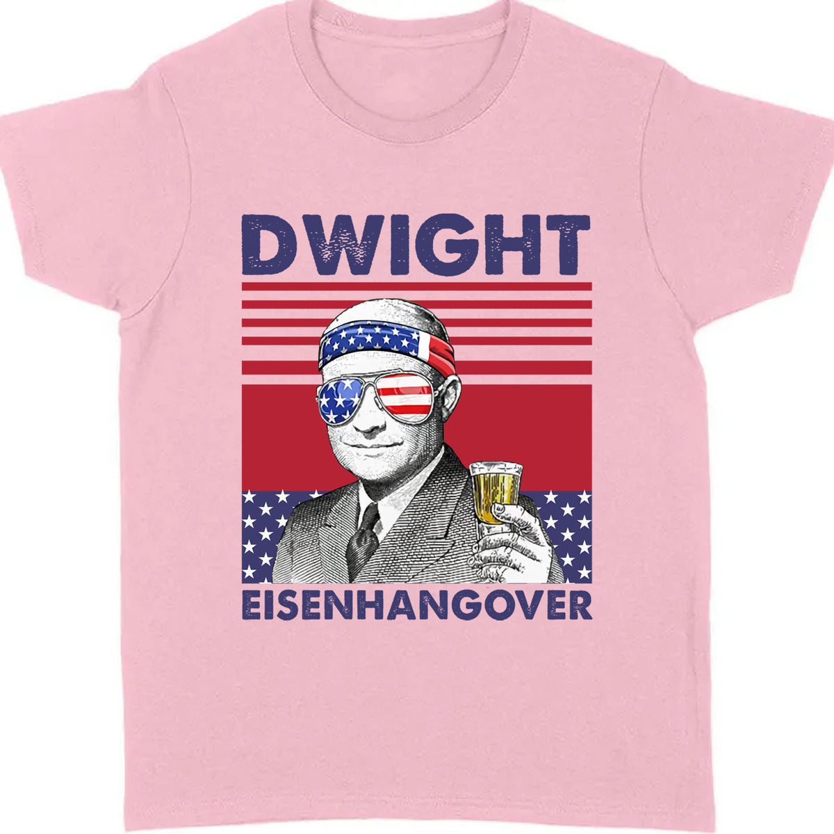 Dwight Eisenhangover Funny 4th Of July Drinking Shirt Bright T1184