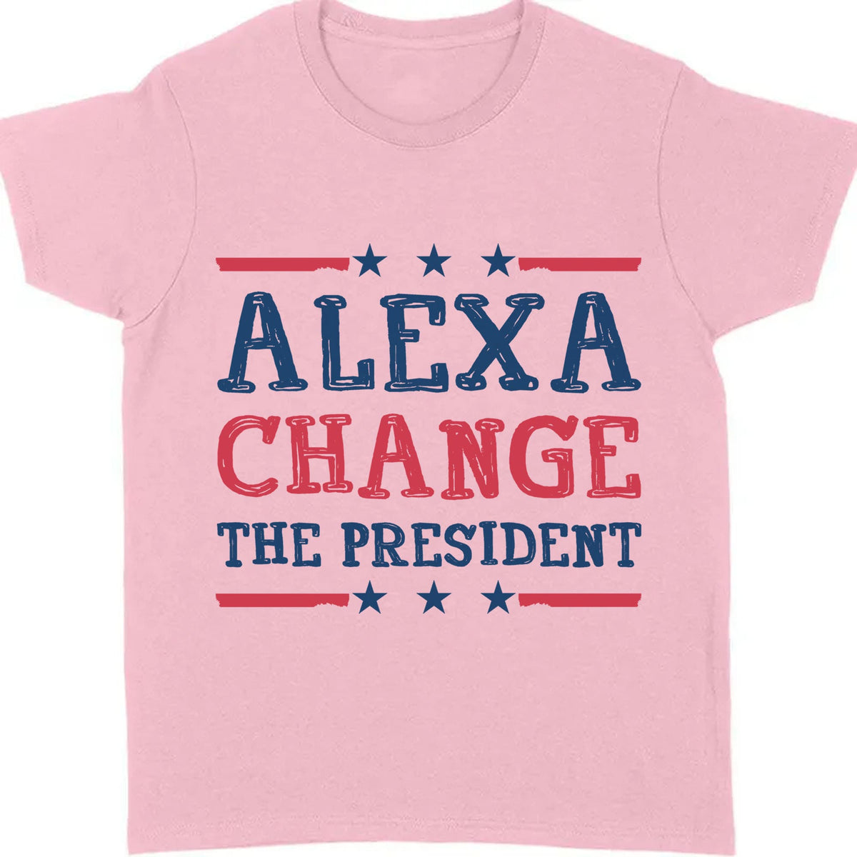 Alexa Change The President Shirt | Political Shirt | Election Bright T-Shirt T1202 - GOP