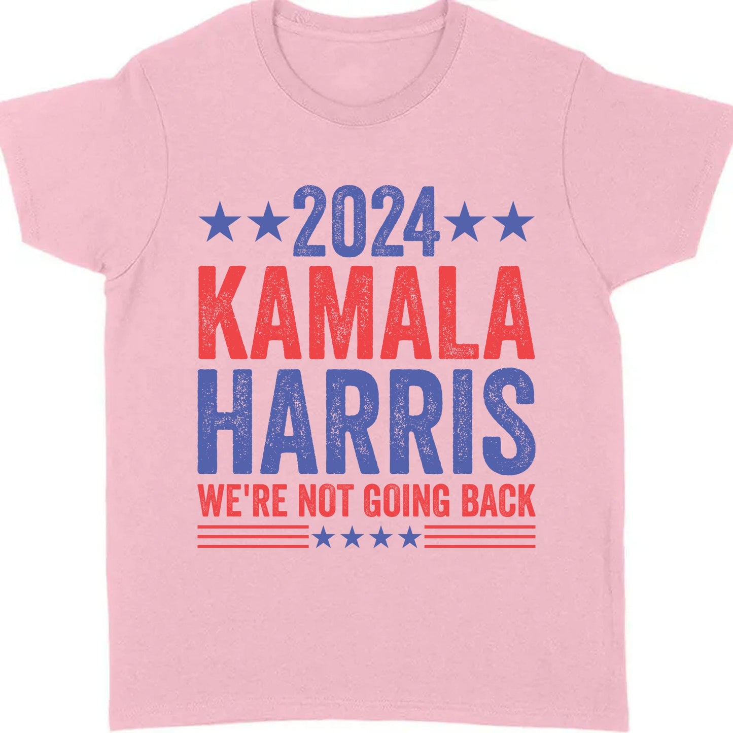 Kamala Harris We're Not Going Back Shirt | Kamala Harris 2024 Shirt | Democrat Shirt Bright T1451 - KH2