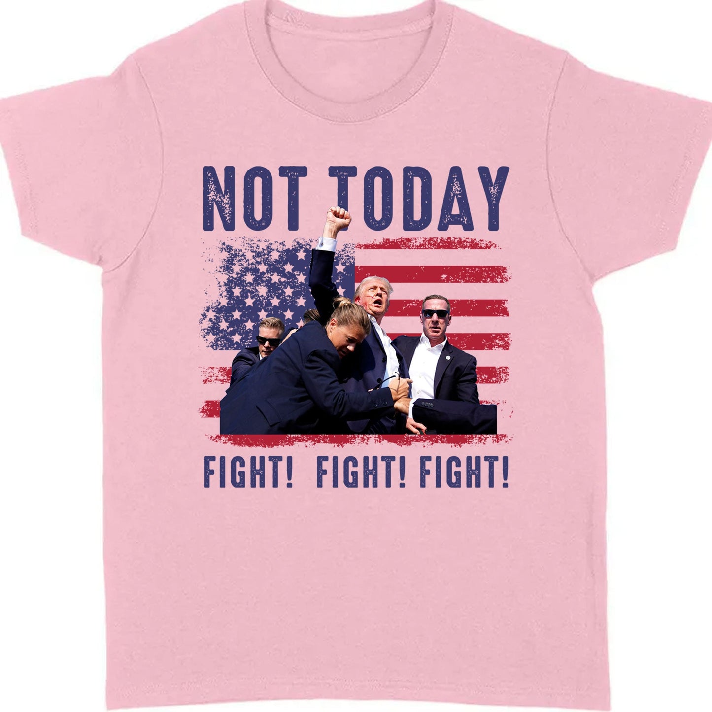 Not Today Shirt | Trump Fight Shirt | Donald Trump Shirt Bright T1131 - GOP