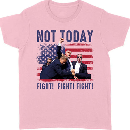 Not Today Shirt | Trump Fight Shirt | Donald Trump Shirt Bright T1131 - GOP