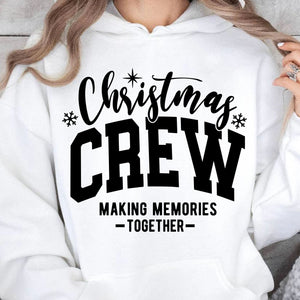 Christmas Crew Making Memories Together Shirt, Merry Christmas Sweater, Xmas Holiday Sweatshirt T1653